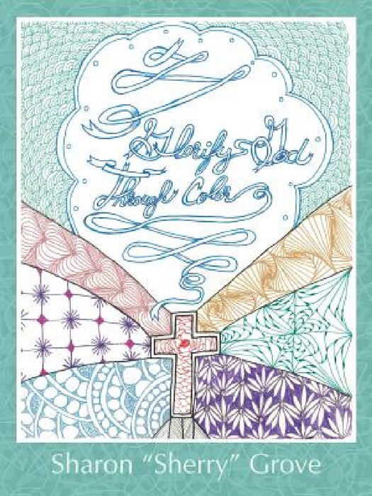 Glorify God through Color by Sharon Sherry Grove