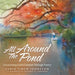 All Around The Pond: Discovering God's Creation Through Poetry by Lydia Finch Johnston