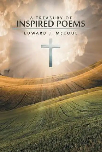 A Treasury of Inspired Poems by Edward J. McCoul