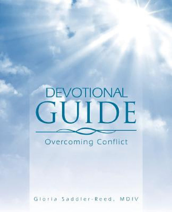 Devotional Guide: Overcoming Conflict by MDIV Gloria Saddler-Reed
