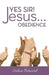 Yes Sir! Jesus...Obedience by Salma Bernard