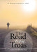 The Road from Troas: A Legacy Letter of Faith & Trust by M. D. W. Richard Cashion Jr