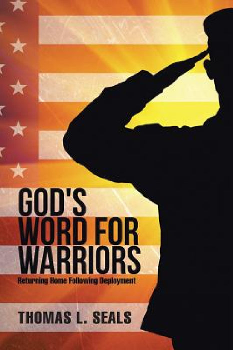 God's Word for Warriors: Returning Home Following Deployment by Thomas L. Seals