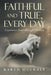 Faithful and True, Every Day: Experience Jesus through Devotion by Karen Muckalt