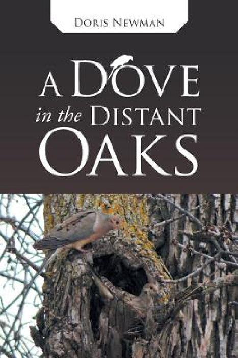 A Dove in the Distant Oaks by Doris Newman