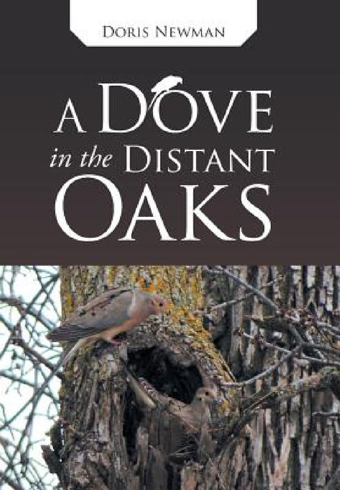 A Dove in the Distant Oaks by Doris Newman