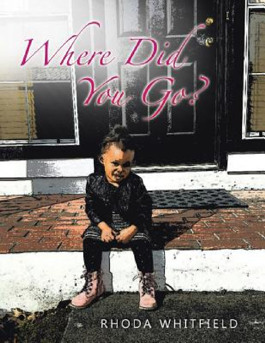 Where Did You Go? by Rhoda Whitfield