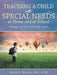 Teaching a Child with Special Needs at Home and at School: Strategies and Tools that Really Work! by Judith B. Munday Ma M. Ed