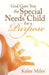 God Gave You the Special Needs Child for a Purpose by Kalee Miles