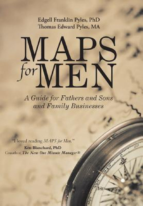 MAPS for Men: A Guide for Fathers and Sons and Family Businesses by Edgell Franklin Pyles