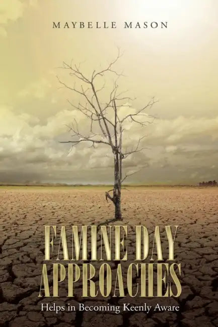 Famine Day Approaches: Helps in Becoming Keenly Aware by Maybelle Mason