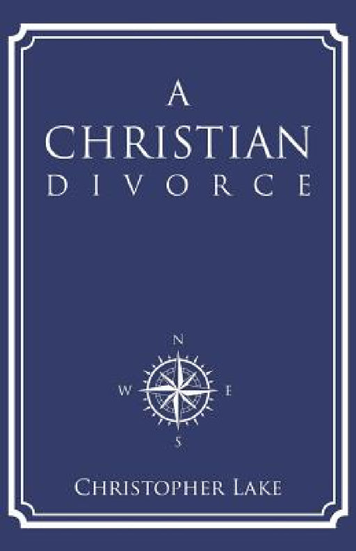 A Christian Divorce by Christopher Lake
