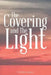 The Covering and The Light by Teena Hall