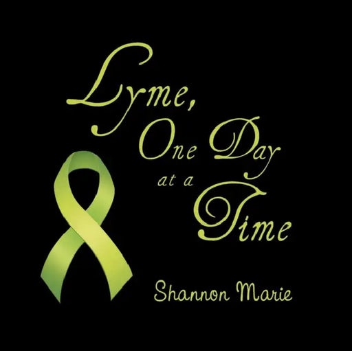 Lyme, One Day at a Time by Shannon Marie