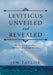 Leviticus Unveiled and Revealed: The Lamb and the Altar - The Lamb of God and the Cross by Jim Taylor