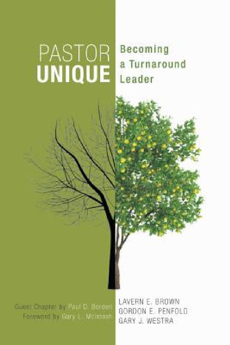 Pastor Unique: Becoming a Turnaround Leader by Brown, Penfold, Westra