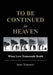 To Be Continued in Heaven: When Love Transcends Death by Jerry Vornholt