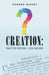 Creation: Fact or Fiction - You Decide by Howard Mishne