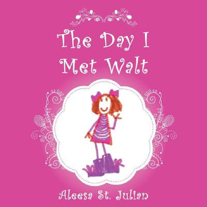 The Day I Met Walt by Aleesa St Julian