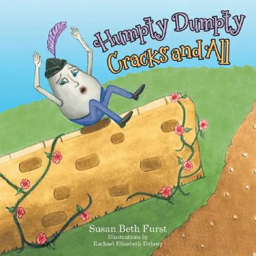 Humpty Dumpty Cracks and All by Susan Beth Furst