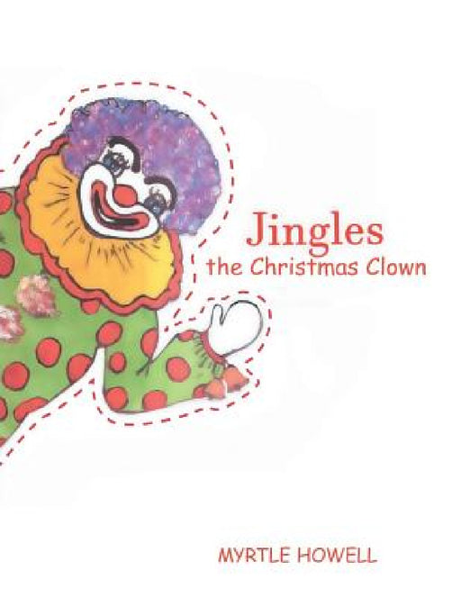 Jingles the Christmas Clown by Myrtle Howell