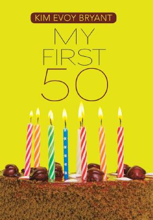 My First 50 by Kim Evoy Bryant