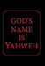 God's Name Is Yahweh by Tl Blaylock