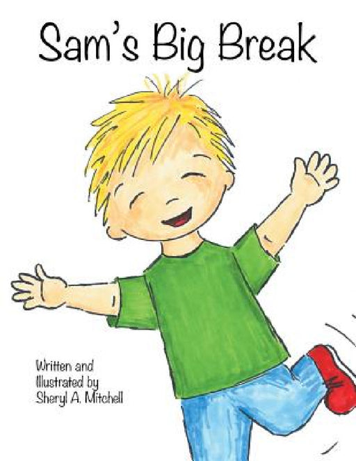 Sam's Big Break by Sheryl a. Mitchell