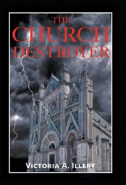 The Church Destroyer by Victoria a. Illery