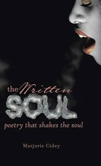 The Written Soul: Poetry that Shakes the Soul by Marjorie Cidey