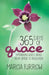 365 Days of Grace: Experiencing God's Grace from Genesis to Revelation by Marcia Furrow