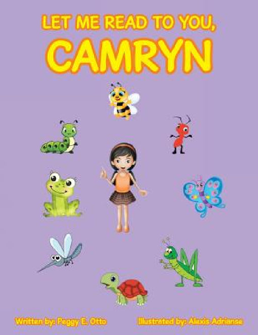Let Me Read to You, Camryn by Peggy E. Otto