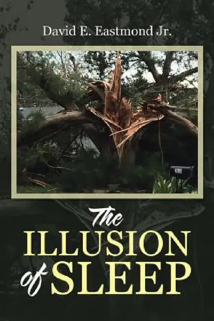 The Illusion of Sleep by Jr. Eastmond David E.