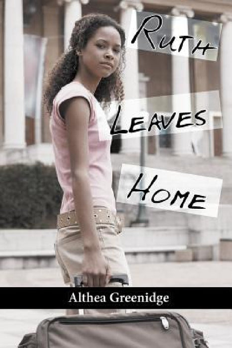 Ruth Leaves Home by Althea Greenidge