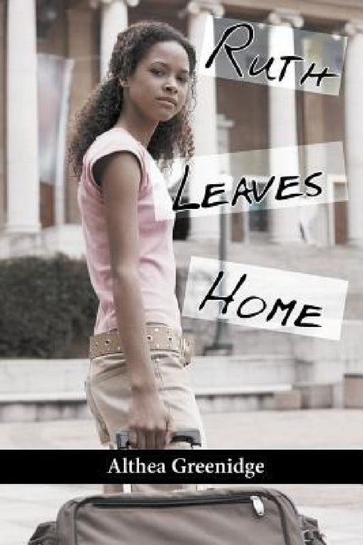 Ruth Leaves Home by Althea Greenidge