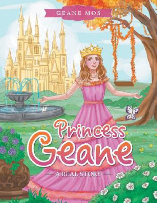 Princess Geane: A Real Story by Geane Mos