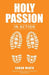 Holy Passion: In Action by Sarah Wiatr