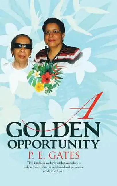A Golden Opportunity by P. E. Gates