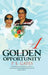 A Golden Opportunity by P. E. Gates