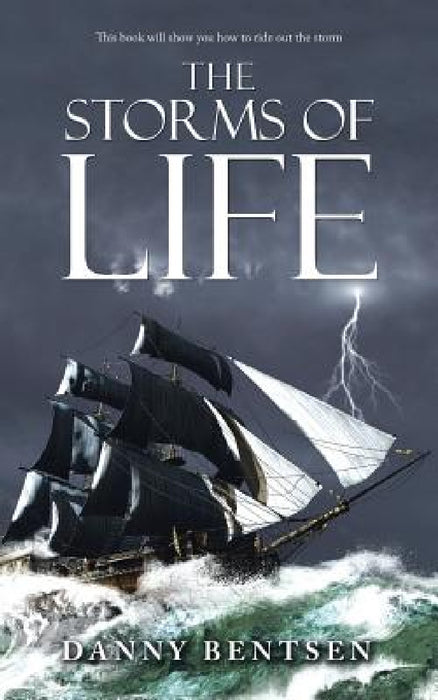 The Storms of Life by Danny Bentsen