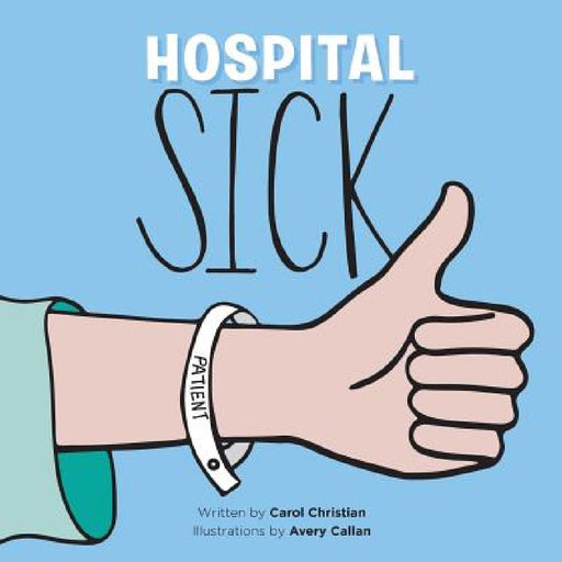 Hospital Sick by Carol Christian