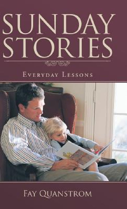 Sunday Stories: Everyday Lessons by Fay Quanstrom