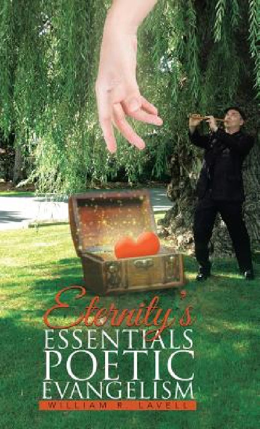 Eternity's Essentials Poetic Evangelism by William R. Lavell