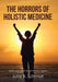 The Horrors of Holistic Medicine by June B. Schmidt