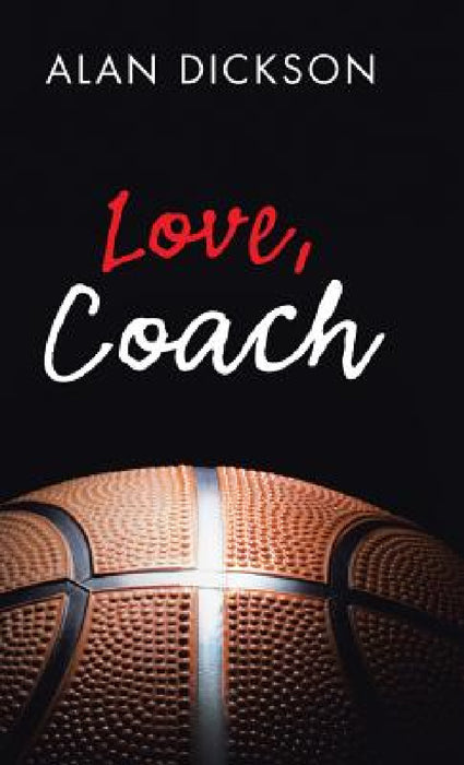 Love, Coach by Alan Dickson