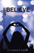 Just Believe: Every Summer Has a Story by C. M. Joie, D. R. Joie