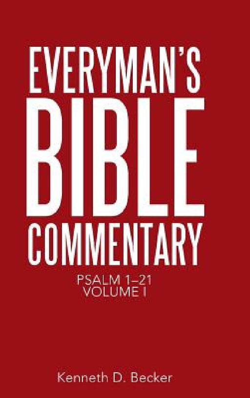 Everyman's Bible Commentary: Psalm 1-21, Volume I by Kenneth D. Becker
