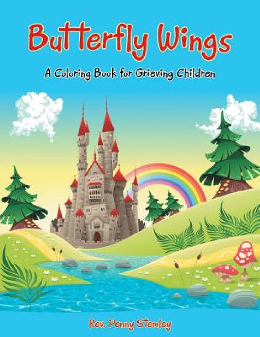Butterfly Wings: A Coloring Book for Grieving Children by Penny Stemley