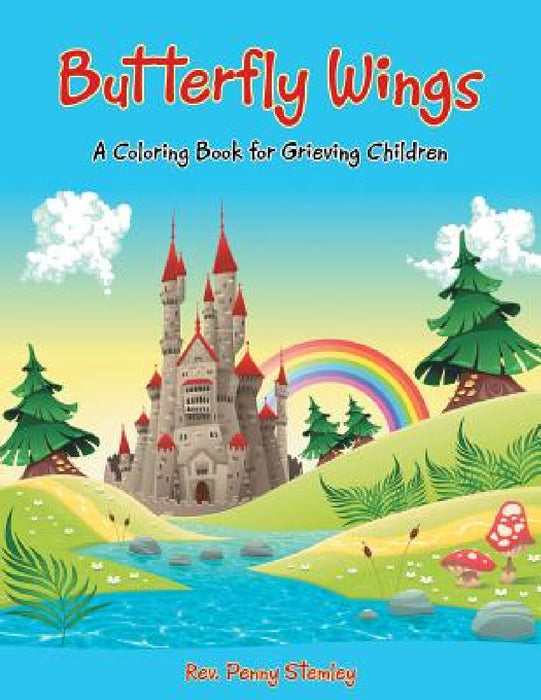 Butterfly Wings: A Coloring Book for Grieving Children by Penny Stemley