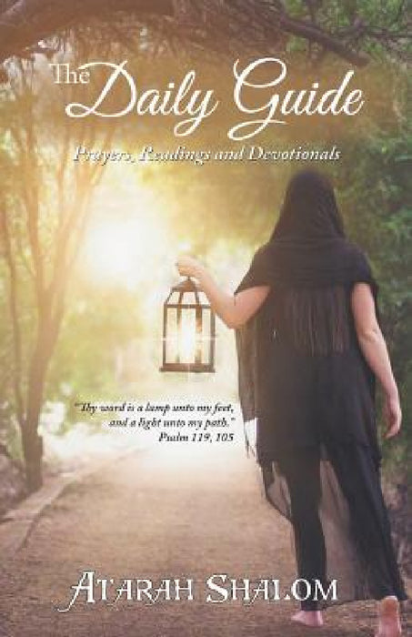 The Daily Guide: Prayers, Readings and Devotionals by Atarah Shalom